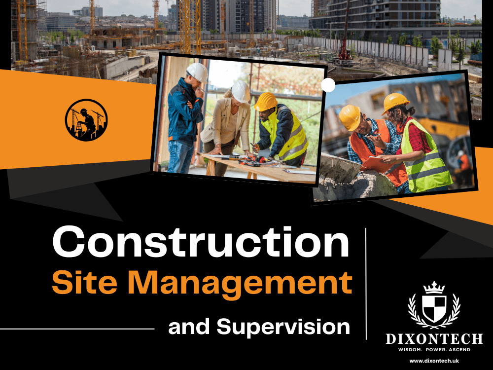 CONSTRUCTION SITE MANAGEMENT AND SUPERVISION